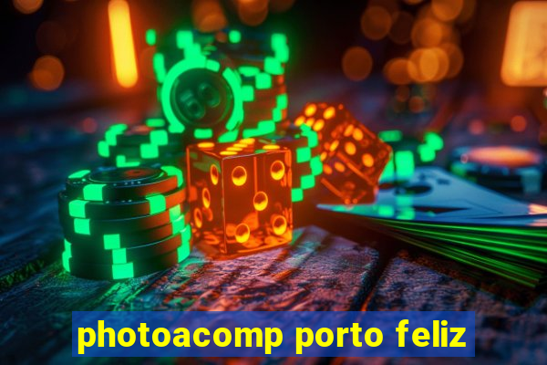 photoacomp porto feliz